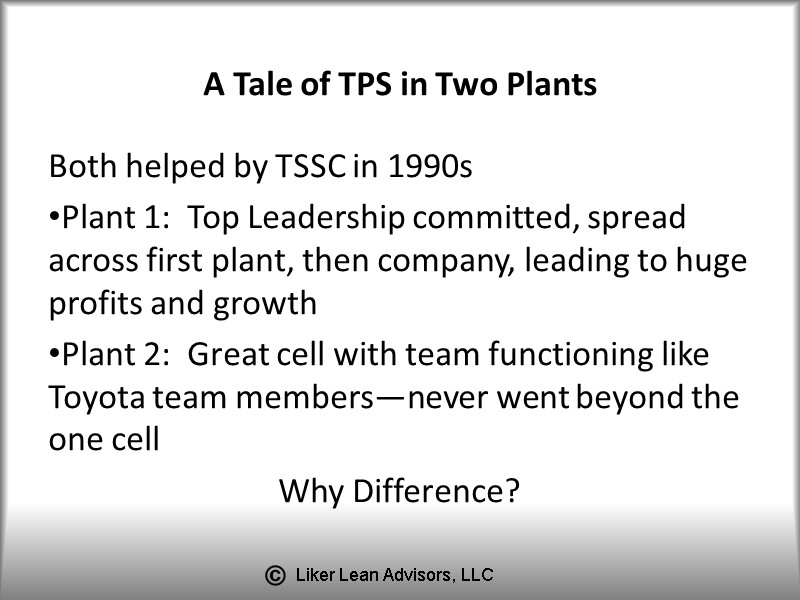 A Tale of TPS in Two Plants Both helped by TSSC in 1990s Plant